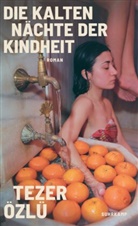 Tezer Özlü - Die kalten Nächte der Kindheit