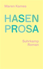 Maren Kames - Hasenprosa