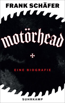 Frank Schäfer - Motörhead - die lauteste Band der Welt - Biografie | Die erste deutsche Biografie über Lemmy Kilmister und seine Band