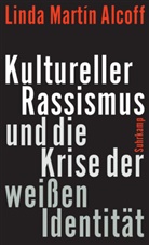 Linda Martín Alcoff - Kultureller Rassismus und die Krise der weißen Identität