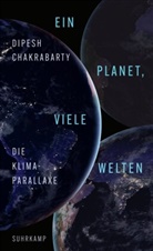 Dipesh Chakrabarty - Ein Planet, viele Welten