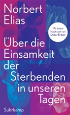 Norbert Elias - Über die Einsamkeit der Sterbenden in unseren Tagen