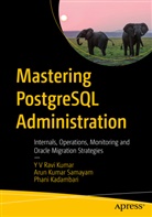 Pha Kadambari, Phani Kadambari, Y V Ravi Kumar, Arun Kumar Samayam - Mastering PostgreSQL Administration