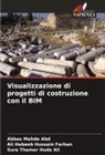 Ali Habeeb Hussain Farhan, Abbas Mahde  Abd, Abbas Mahde Abd, Sura Thamer Huda Ali - Visualizzazione di progetti di costruzione con il BIM