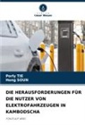 Hong Soun, Porly Tie - DIE HERAUSFORDERUNGEN FÜR DIE NUTZER VON ELEKTROFAHRZEUGEN IN KAMBODSCHA