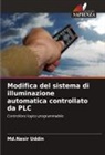 Md. Nasir Uddin, Md.Nasir Uddin - Modifica del sistema di illuminazione automatica controllato da PLC