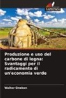 Walter Onekon - Produzione e uso del carbone di legna: Svantaggi per il radicamento di un'economia verde