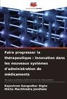 Rajashree Gangadhar Dighe, Nikita Machhindra Jondhale - Faire progresser la thérapeutique : Innovation dans les nouveaux systèmes d'administration de médicaments