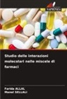 Farida Allal, Manel SELLALI - Studio delle interazioni molecolari nelle miscele di farmaci