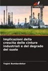 Yogini Bambardekar - Implicazioni della crescita delle cinture industriali e del degrado del suolo