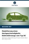 Basudeb Dey - Modellierung eines Hochgeschwindigkeits-Elektrofahrzeugs vom Typ DC
