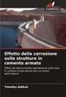 Timothy Adikah - Effetto della corrosione sulle strutture in cemento armato