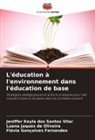 Jeniffer Keyla dos Santos Vilar, Flávia Gonçalves Fernandes, Luana Jaques de Oliveira - L'éducation à l'environnement dans l'éducation de base