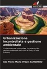 Abe Pierre Marie-Urbain ACHOUKOU - Urbanizzazione incontrollata e gestione ambientale
