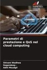 Gagandeep -, Gagandeep, Aditi Moudgil, Shivani Wadhwa - Parametri di prestazione e QoS nel cloud computing