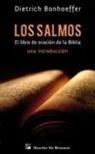 Dietrich Bonhoeffer - Los Salmos : el libro de oración de la Biblia : una introducción