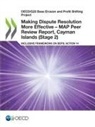 OECD - Making Dispute Resolution More Effective - MAP Peer Review Report, Cayman Islands (Stage 2)