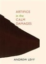 Andrew Levy - Artifice in the Calm Damages