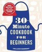 Colleen Kennedy - 30-Minute Cookbook for Beginners