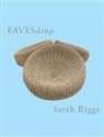 Sarah Riggs - Eavesdrop