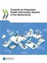 OECD - Towards an Integrated Health Information System in the Netherlands