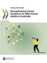 Oecd - Strengthening Career Guidance for Mid-Career Adults in Australia