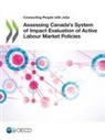 Oecd - Assessing Canada's System of Impact Evaluation of Active Labour Market Policies