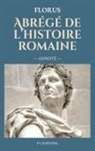 Florus - Abrégé de l'histoire romaine (Annoté)