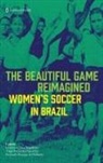 Bernardo Buarque de Hollanda, Tiago Fernandes Maranhão, Lívia Gonçalves Magalhães - The Beautiful Game Reimagined