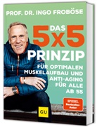Ingo Froböse, Ingo (Prof. Dr.) Froböse - Das 5x5-Prinzip