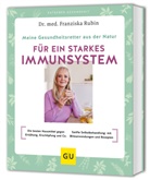 Franziska Rubin - Meine Gesundheitsretter aus der Natur für ein starkes Immunsystem