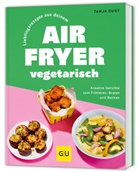 Tanja Dusy - Lieblingsrezepte aus deinem Airfryer - vegetarisch