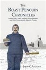 Jason C. Anthony - The Roast Penguin Chronicles