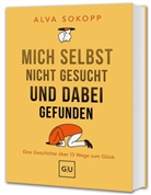 Alva Sokopp - Mich selbst nicht gesucht und dabei gefunden