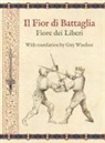 Guy Windsor - Il Fior di Battaglia by Fiore dei Liberi ~ Facsimile
