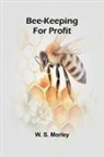 W. S. Morley - Bee-keeping for profit