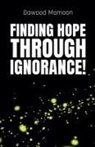 Dawood Mamoon - Finding Hope Through Ignorance!