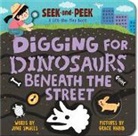 June Smalls, Grace Habib - Digging for Dinosaurs: Beneath the Street