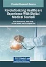 Viana Imad Hassan, Ali Said Jaboob, Amrik Singh - Revolutionizing Healthcare Experience With Digital Medical Tourism