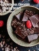 Kelly Johnson - 50 Delicious Chocolate Cooking Dishes