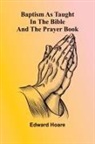 Edward Hoare - Baptism as taught in the Bible and the Prayer Book