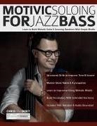 Joseph Alexander, Chris Minh Doky, Tim Pettingale - Motivic Soloing for Jazz Bass
