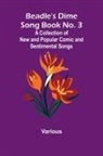 Various - Beadle's Dime Song Book No. 3; A Collection of New and Popular Comic and Sentimental Songs