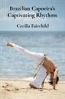 Cecilia Fairchild - Brazilian Capoeira's Captivating Rhythms