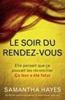 Samantha Hayes - Le Soir du rendez-vous