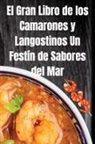 Xavier Martin - El Gran Libro de los Camarones y Langostinos Un Festín de Sabores del Mar
