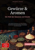 Artemis Saage, Saage Media GmbH - Deutschland, Saage Media GmbH - Deutschland - Gewürze & Aromen: Die Welt der Gewürze und Kräuter