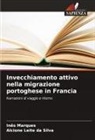 Alcione Leite da Silva, Inês Marques - Invecchiamento attivo nella migrazione portoghese in Francia