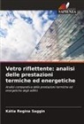 Kátia Regina Saggin - Vetro riflettente: analisi delle prestazioni termiche ed energetiche