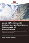 Kátia Regina Saggin - Verre réfléchissant : analyse des performances thermiques et énergétiques